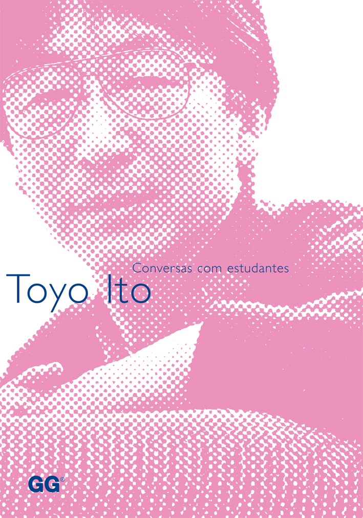 Toyo Ito. Conversas com estudantes