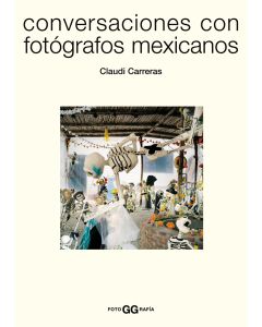 Conversaciones con fotógrafos mexicanos