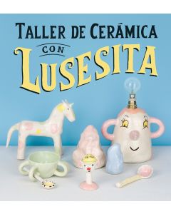 Taller de cerámica con Lusesita