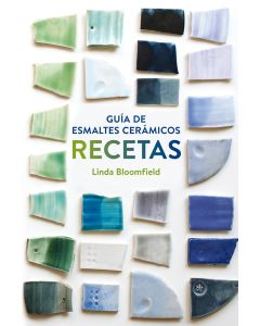 Guía de esmaltes cerámicos. Recetas