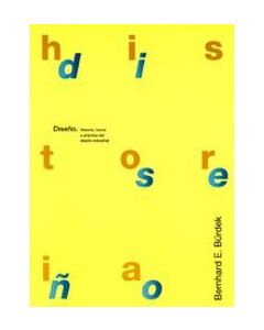 Diseño. Historia, teoría y práctica del diseño industrial