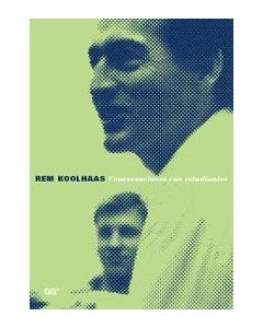 Rem Koolhaas. Conversaciones con estudiantes