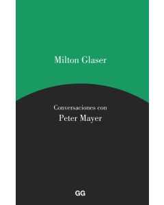 Milton Glaser. Conversaciones con Peter Mayer