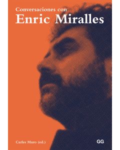 Conversaciones con Enric Miralles