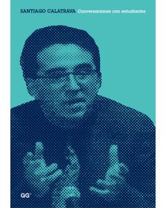 Santiago Calatrava. Conversaciones con estudiantes